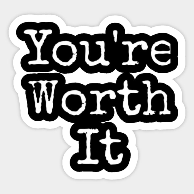 You’re Worth It Sticker by Lou Johnson